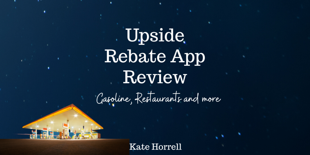 Upside Rebate App Review Gas Restaurants And More KateHorrell