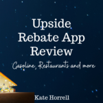 Upside Rebate App Review Gas Restaurants And More KateHorrell