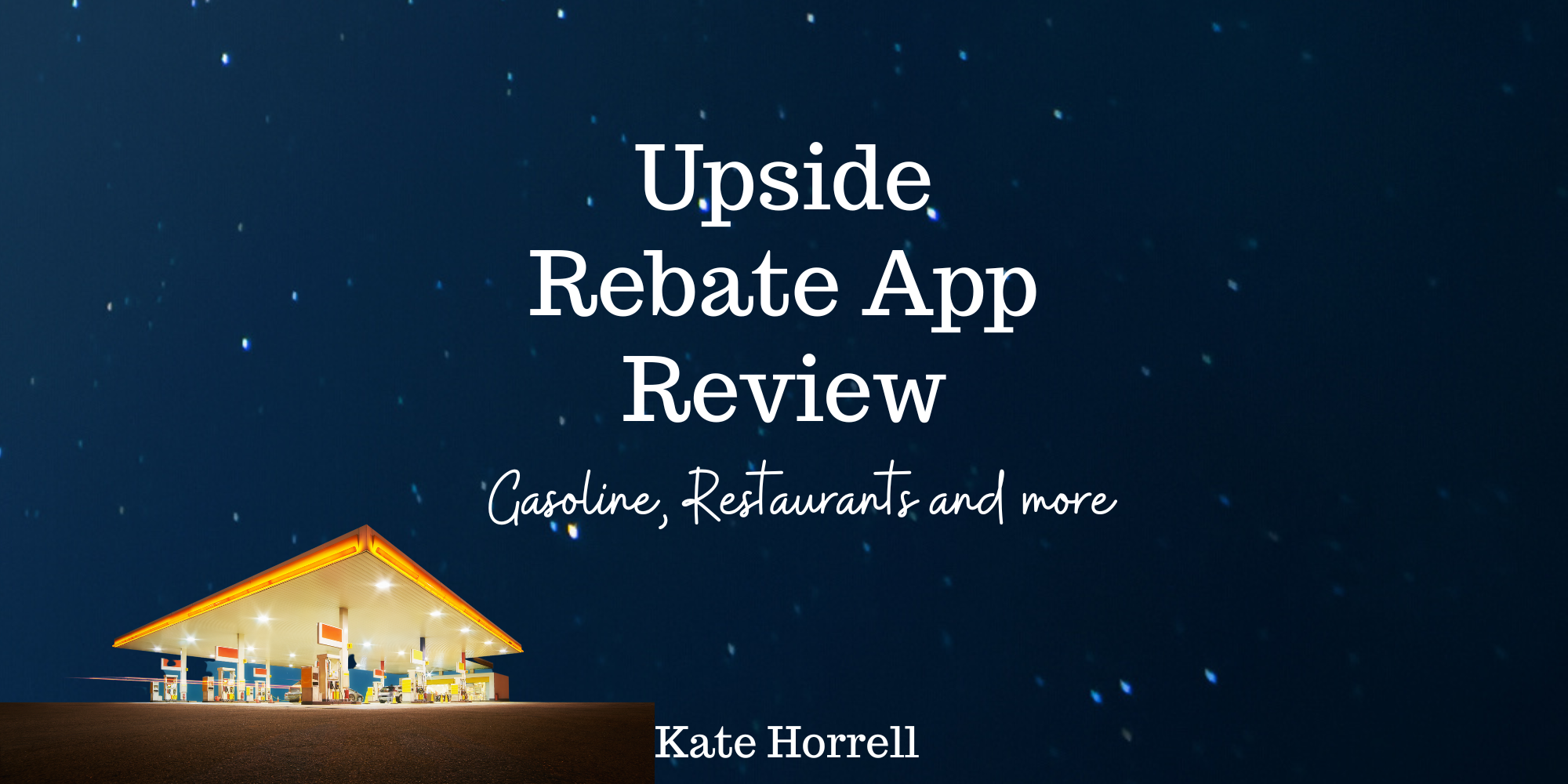 Upside Rebate App Review Gas Restaurants And More KateHorrell