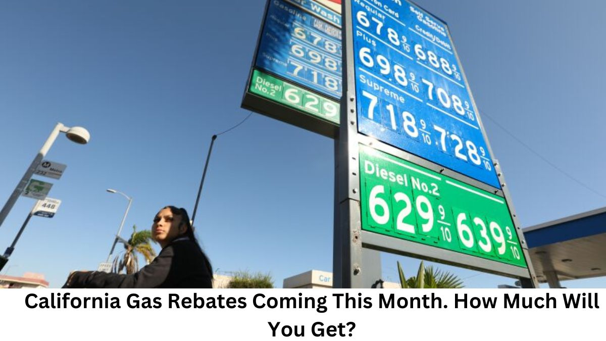 California Gas Rebates Coming This Month How Much Will You Get