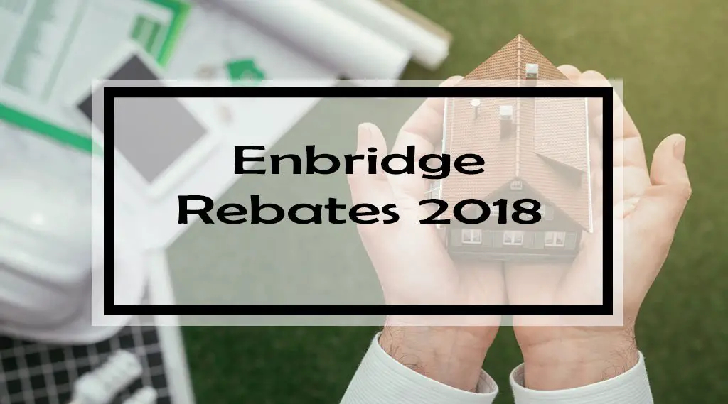 Enbridge Rebates Are You Taking Advantage Of These 11 Rebates 2022