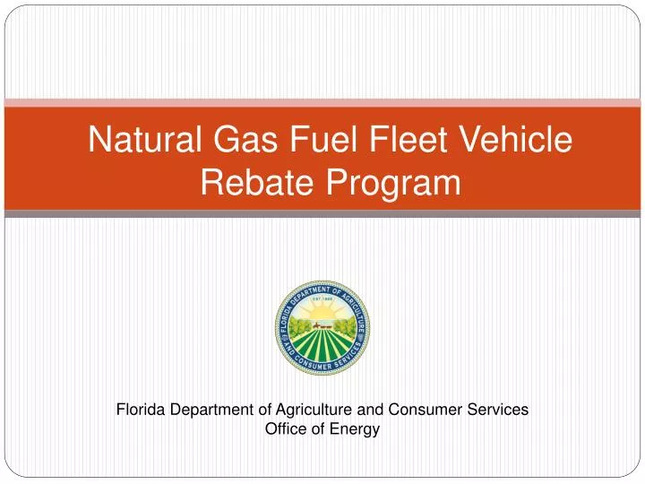 PPT Natural Gas Fuel Fleet Vehicle Rebate Program PowerPoint